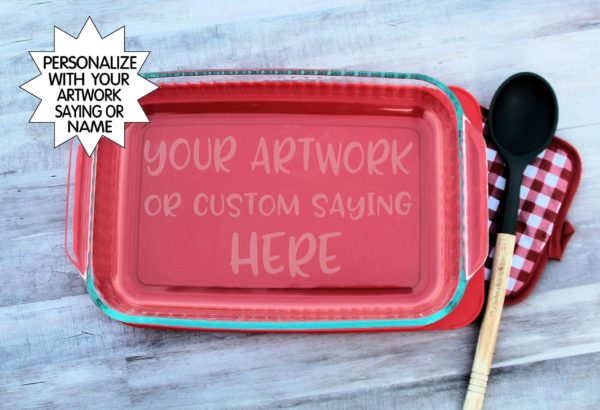 Make it Custom choose your wording 9x13 baking dish